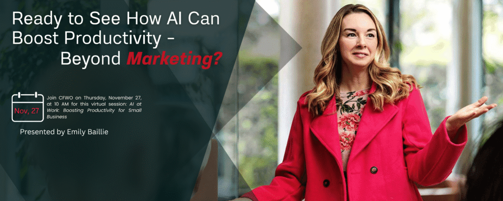 Promotional graphic for an upcoming virtual session titled “AI at Work: Boosting Productivity for Small Business.” The text reads, “Ready to see how AI can boost productivity – beyond marketing?” with the date Nov. 27 and presenter Emily Baillie shown. Emily, wearing a bright pink coat and floral top, gestures while speaking, set against a soft, natural background.
